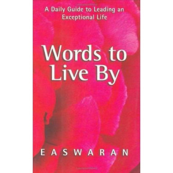 Pre-Owned Words to Live by: A Daily Guide to Leading an Exceptional Life (Paperback) 1586380168 9781586380168