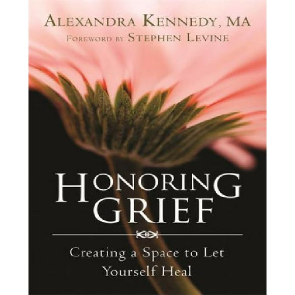 Honoring Grief: Creating a Space to Let Yourself Heal