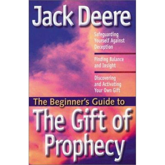 Pre-Owned The Beginner's Guide to the Gift of Prophecy (Paperback) by Jack Deere