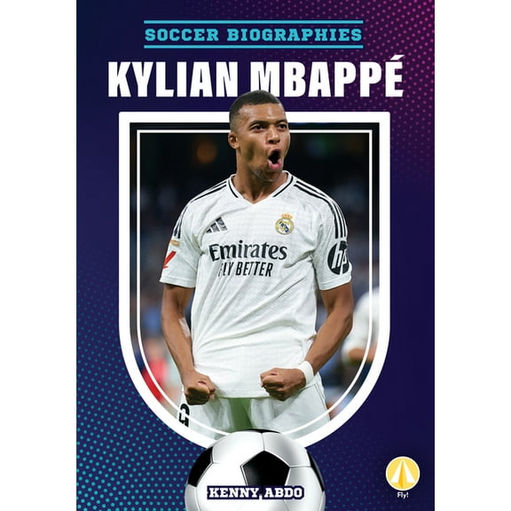 Soccer Biographies Kylian Mbappé, (Hardcover)
