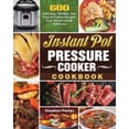 thumbnail image 1 of Pre-Owned Instant Pot Pressure Cooker Cookbook: 600 Delicious, Healthy, and Easy to Follow Recipes Your Whole Family Will Love (Paperback), 1 of 1