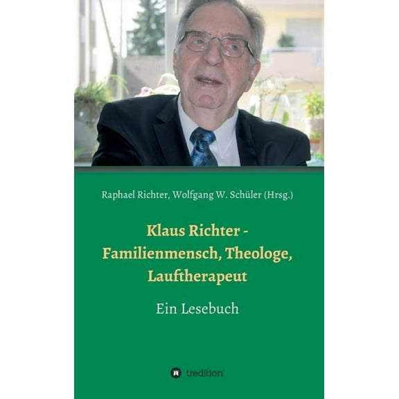 Klaus Richter - Familienmensch, Theologe, Lauftherapeut, (Hardcover)