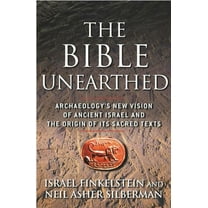 The Bible Unearthed: Archaeology's New Vision of Ancient Israel and the Origin of Its Sacred Texts, (Paperback)