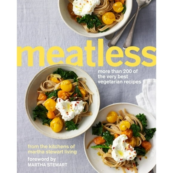 Pre-Owned Meatless: More Than 200 of the Very Best Vegetarian Recipes: A Cookbook (Paperback 9780307954565) by Martha Stewart Living
