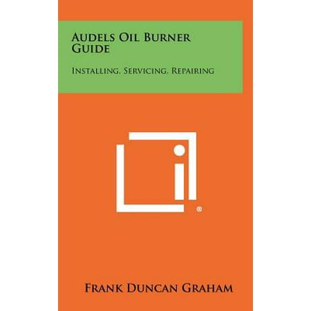 - Audels Oil Burner Guide : Installing, Servicing, Repairing