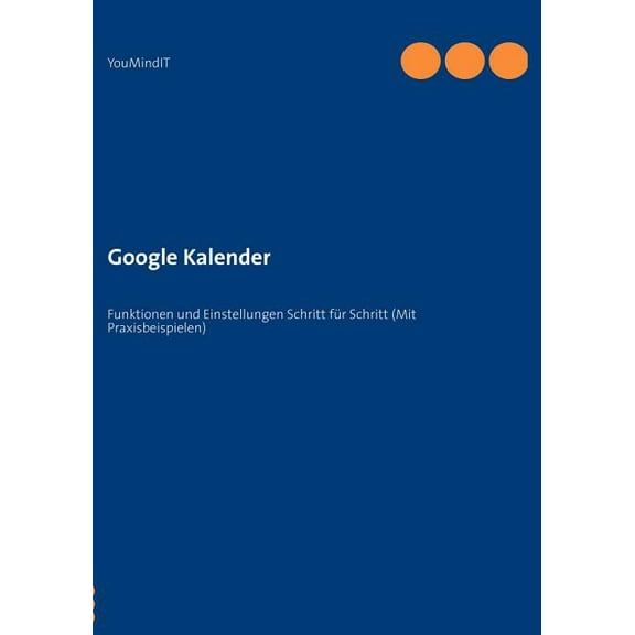 Google Kalender: GoogleApps 4 KMU, (Paperback)