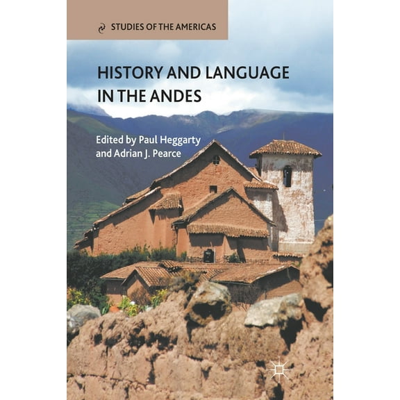 Studies of the Americas History and Language in the Andes, (Paperback)