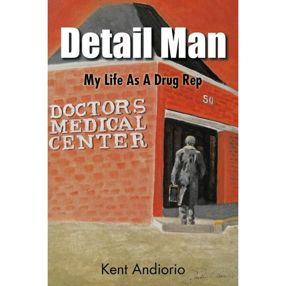 Detail Man: My Life as a Drug Rep
