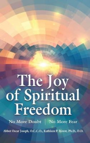 La Joie de la Liberté Spirituelle: Plus de Doute Plus de Crainte