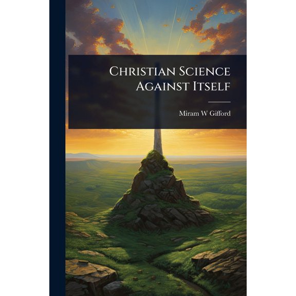 Christian Science Against Itself, (Paperback)