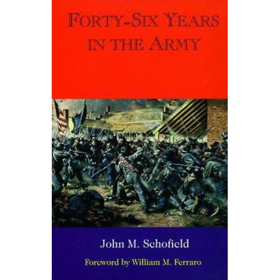 Pre-Owned Forty-Six Years in the Army (Paperback) 0806130806 9780806130804