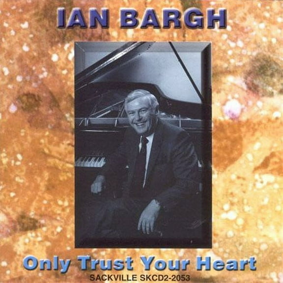 Ian Bargh - Only Trust Your Heart - Jazz - CD