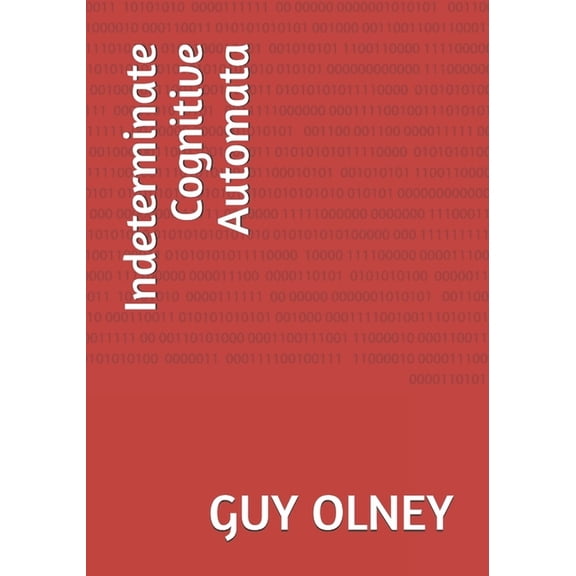 Indeterminate Cognitive Automata (Paperback)