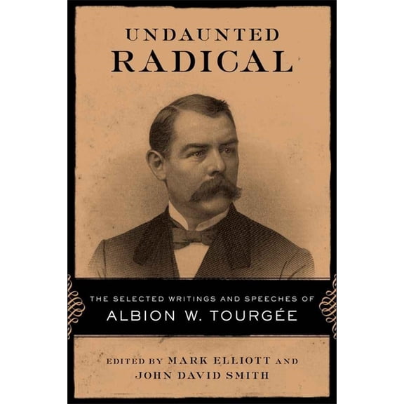 Conflicting Worlds: New Dimensions of th Undaunted Radical: The Selected Writings and Speeches of Albion W. Tourgée, (Paperback)