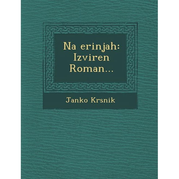 Na Erinjah : Izviren Roman...
