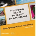 thumbnail image 1 of Pre-Owned The World Exists to Be Put on a Postcard: Artists' Postcards from 1960 to Now (Paperback) 0500480435 9780500480434, 1 of 1