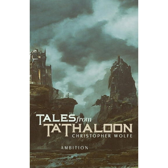 Ta'thaloon Tales from Ta'Thaloon: Ambition, Book 1, (Paperback)