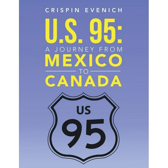 U.S. 95: A Journey from Mexico to Canada, (Paperback)