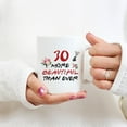 thumbnail image 6 of 30th Birthday Gifts for Women - 30 More Beautiful Than Ever Mug - 30 Year Old Present Ideas for Daughter, Sisters, Wife, Her, Friends, Classmate - 11 oz Coffee Mug, 6 of 6