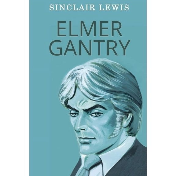 Elmer Gantry, (Paperback)