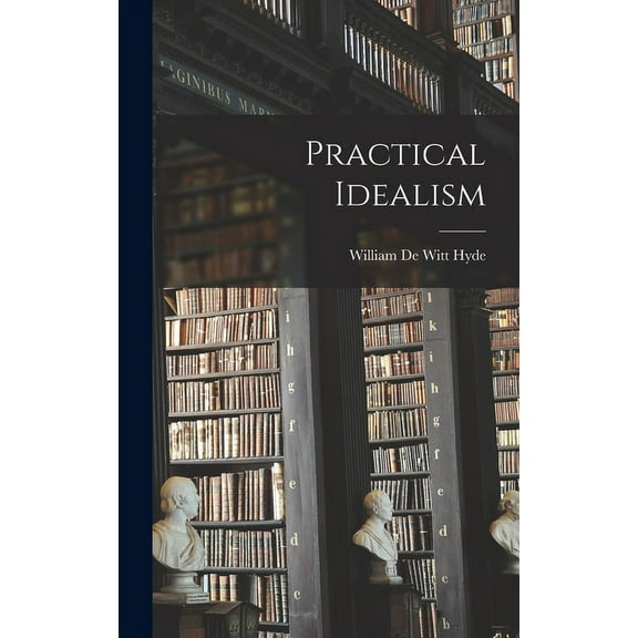 Practical Idealism (Hardcover)