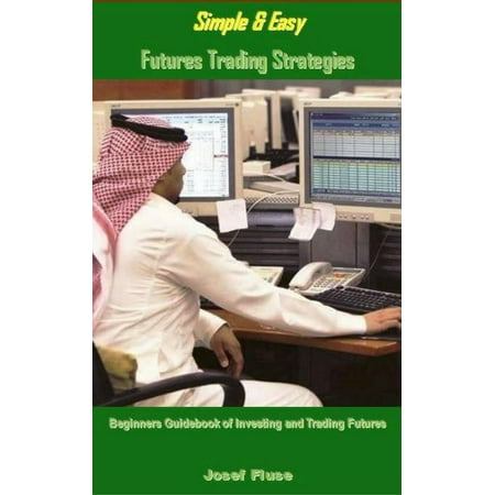 Simple & Easy Futures Trading Strategies - eBook