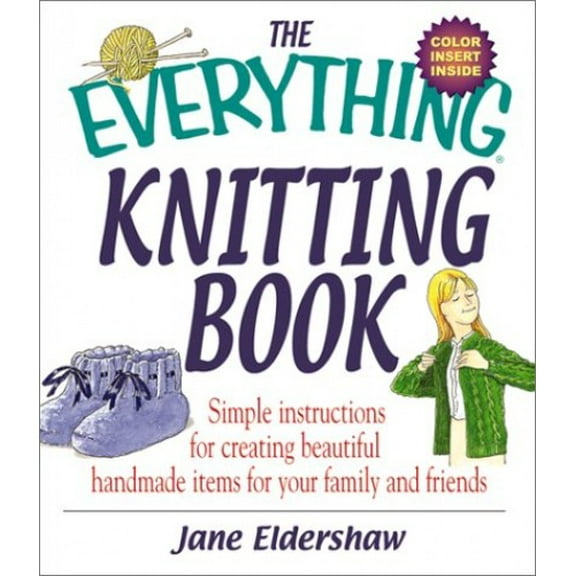 Pre-Owned The Everything Knitting Book Simple Instructions for Creating Beautiful Handmade Items Fosimple Instructions for Creating Beautiful Handmade Items for (Paperback) 1580627277 9781580627276