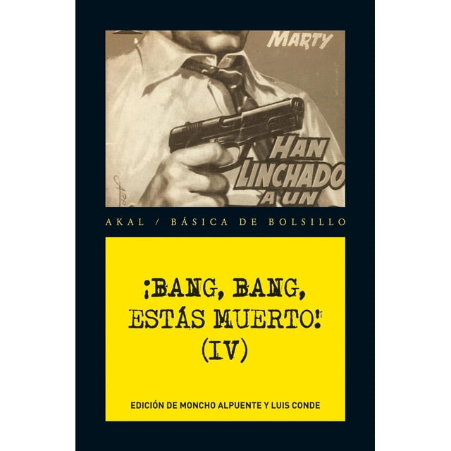 ¡Bang, Bang, Estás Muerto! Vol. IV Akal 9788446036289