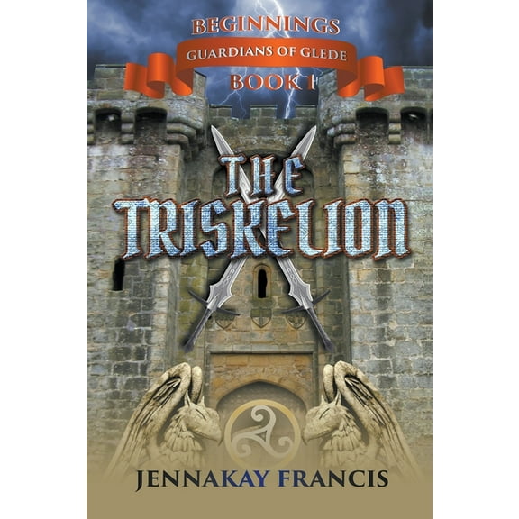 Guardians of Glede: Beginnings The Triskelion, Book 1, (Paperback)