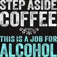 thumbnail image 3 of CafePress - Step Aside Coffee. This Is A Job For Alcohol. T Sh - Men's Classic Graphic Cotton T-Shirt, 3 of 4