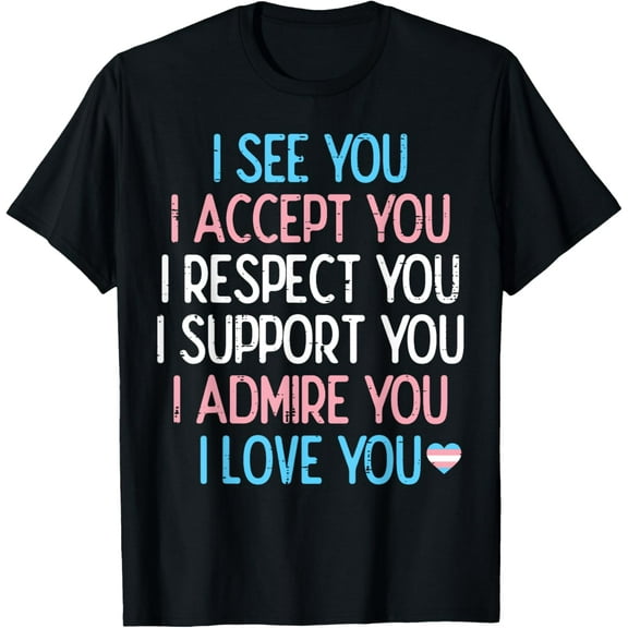 Transgender I See Accept You Trans Pride Flag LGBT Women Men T-Shirt
