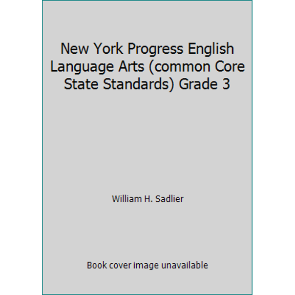 Pre-Owned New York Progress English Language Arts (common Core State Standards) Grade 3 (Paperback) 142173253X 9781421732534