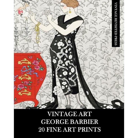 Vintage Art: George Barbier: 20 Fine Art Prints: Fashion Ephemera for Framing, Decoupage, Collage and Scrapbooks, (Paperback)