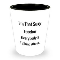 Sexy Teacher Deserves a Shot, Gifts from Men for Birthday, Teacher Shot Glass, Funny Quote