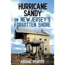 Hurricane Sandy on New Jersey's Forgotten Shore, (Paperback)