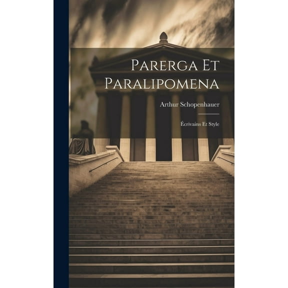 Parerga Et Paralipomena: Écrivains Et Style (Hardcover)