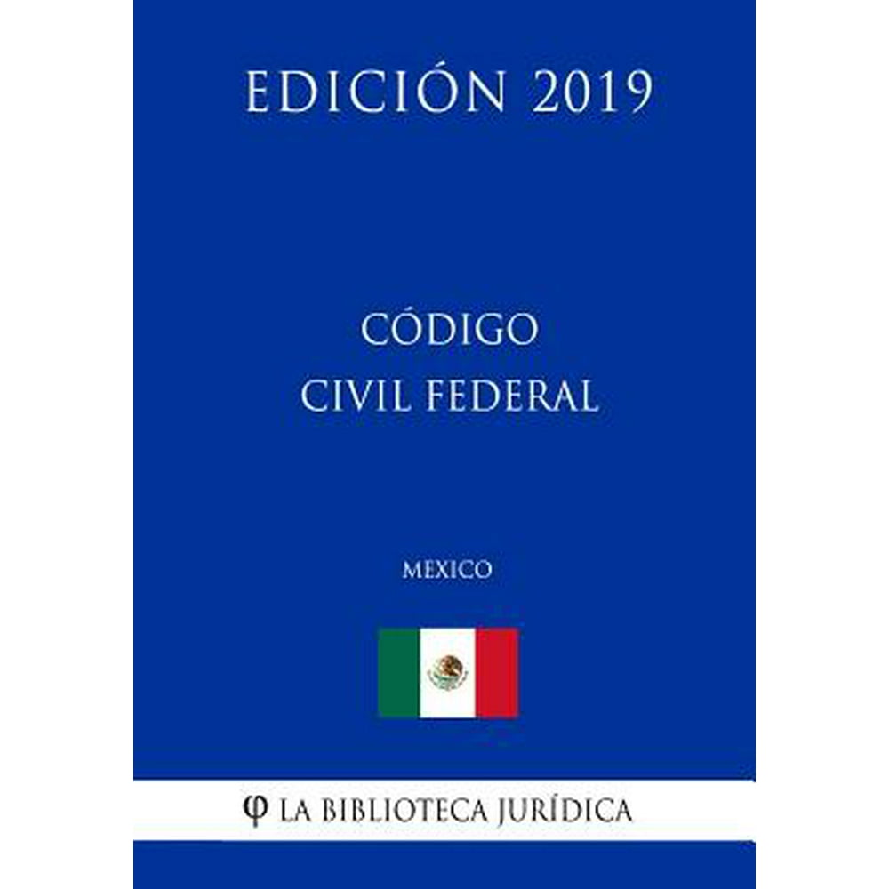 Código Civil Federal (México) (Edición 2019) (Paperback)