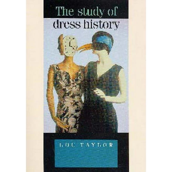 Studies in Design and Material Culture The Study of Dress History, (Paperback)