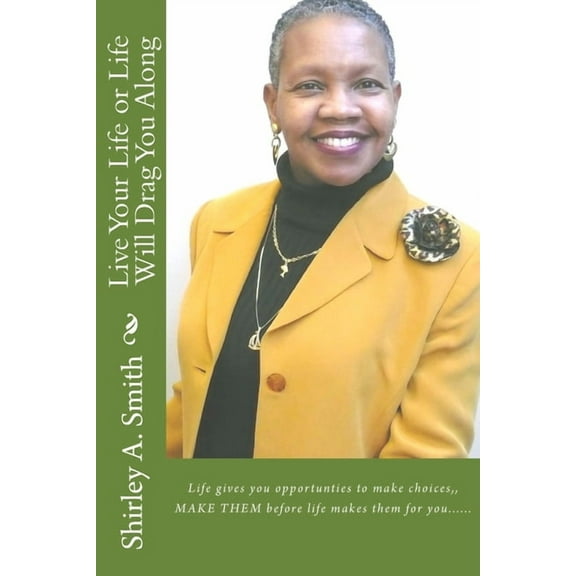 Live Your Life or Life Will Drag You Along (Paperback)