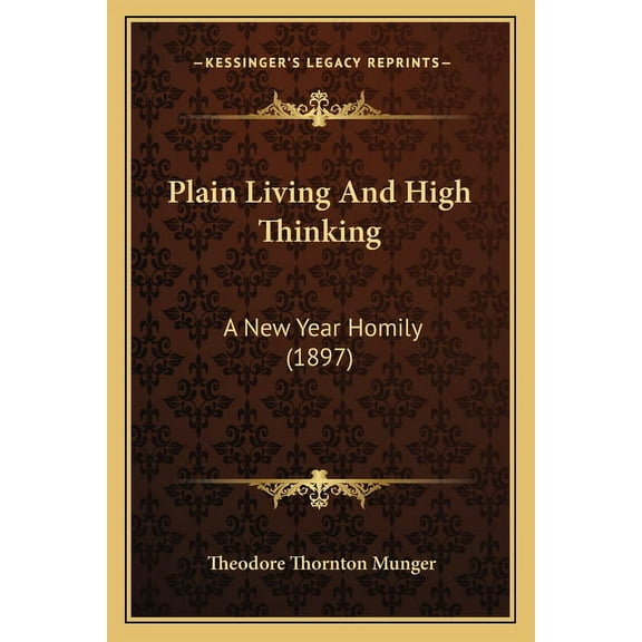 Plain Living And High Thinking : A New Year Homily (1897)