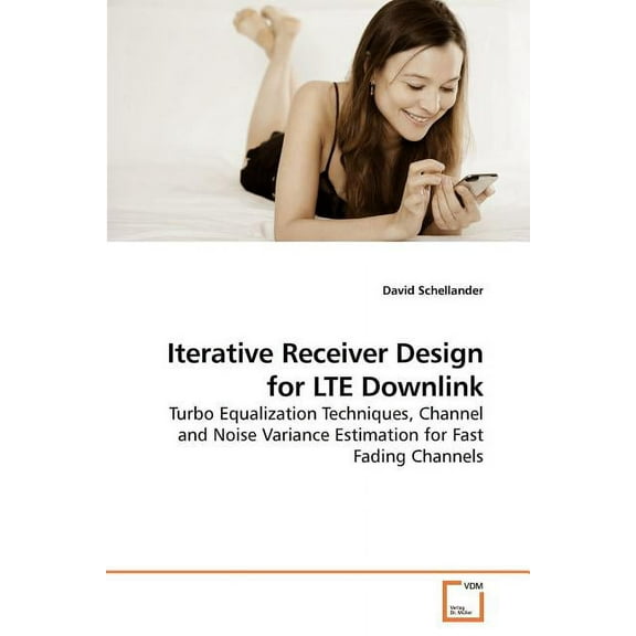 Iterative Receiver Design for LTE Downlink (Paperback)
