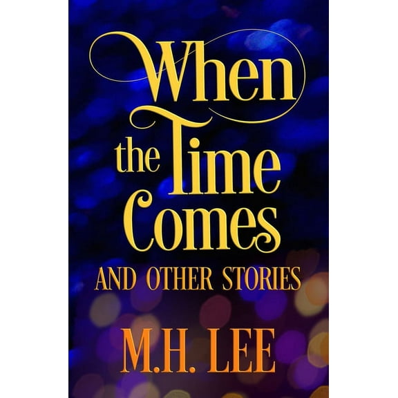 When The Time Comes And Other Stories, (Paperback)