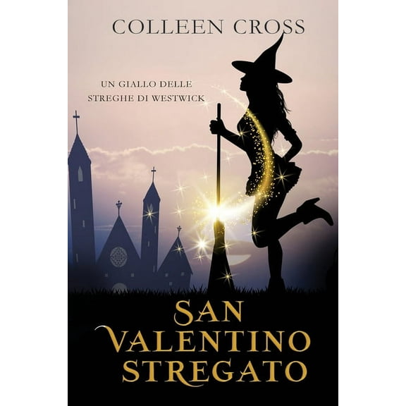I Gialli Delle Streghe Di Westwick: San Valentino stregato : Un giallo delle streghe di Westwick #6 (Series #6) (Paperback)