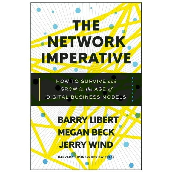 The Network Imperative (Hardcover)