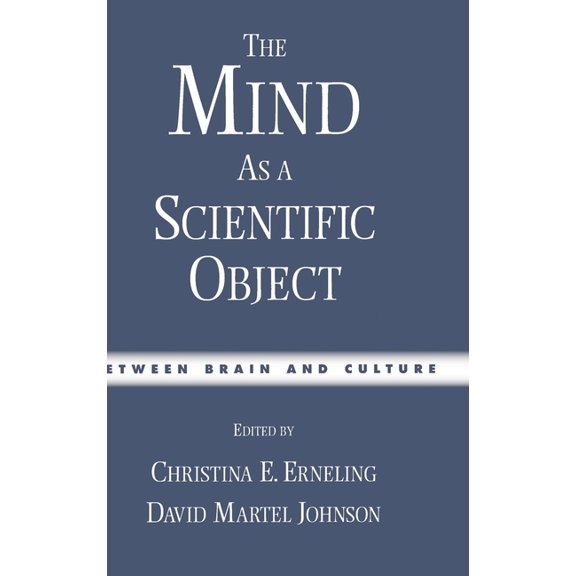 The Mind as a Scientific Object: Between Brain and Culture, (Hardcover)