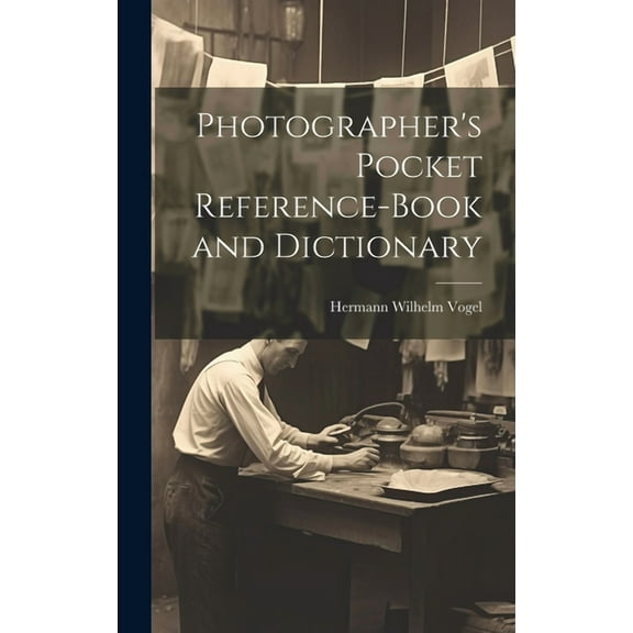 Photographer's Pocket Reference-Book and Dictionary, (Hardcover)