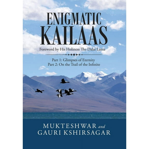 Enigmatic Kailaas: Part 1: Glimpses of Eternity Part 2: on the Trail of the Infinite (Hardcover)