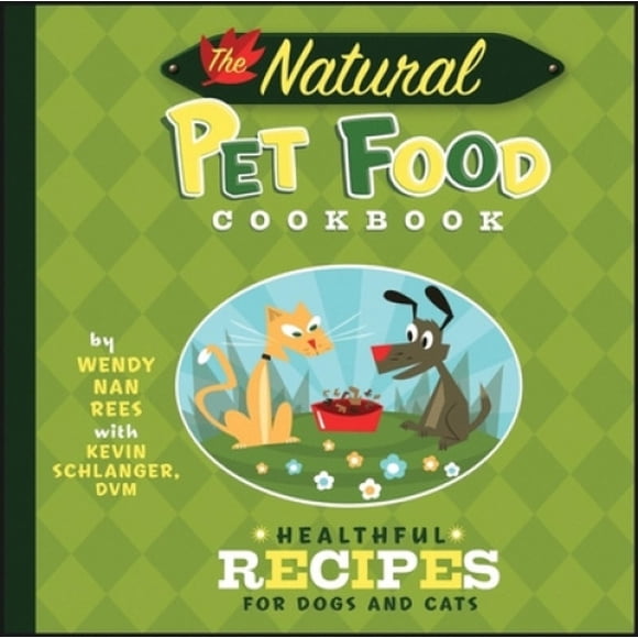 Le Livre de Cuisine Naturel pour Animaux de Compagnie: des Recettes Saines pour Chiens et Chats
