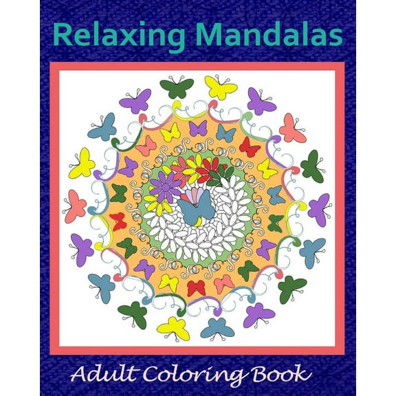Relaxing Mandalas: Adult Coloring Book (Paperback)