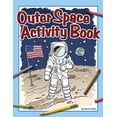 thumbnail image 1 of Pre-Owned Outer Space Activity Book (Color and Learn), 9781591937081, 1591937086, Paperback, Illustrated edition, 1 of 1